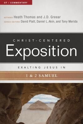 Exalting Jesus in 1 & 2 Samuel (Christ-Centered Exposition Commentary | CCE)