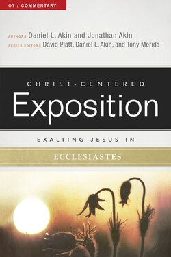 Exalting Jesus in Ecclesiastes (Christ-Centered Exposition Commentary | CCE)