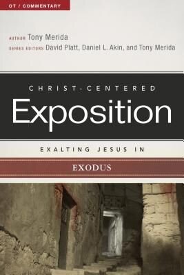 Exalting Jesus in Exodus (Christ-Centered Exposition Commentary | CCE)