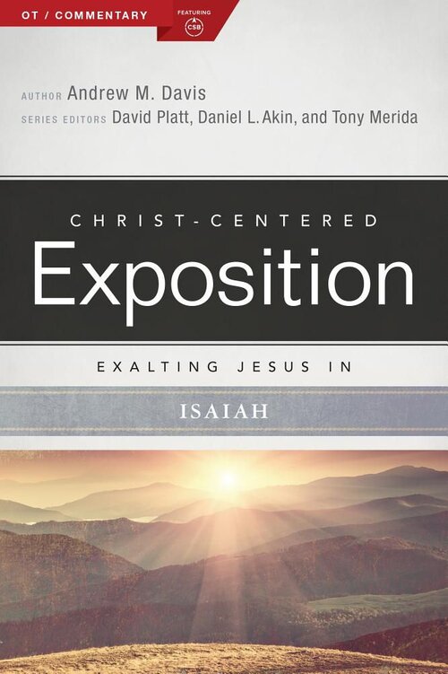 Exalting Jesus in Isaiah (Christ-Centered Exposition Commentary | CCE)