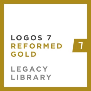 Logos 7 Reformed Gold Legacy Library