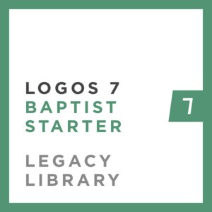Logos 7 Baptist Starter Legacy Library