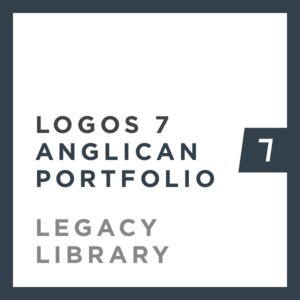 Logos 7 Anglican Portfolio Legacy Library