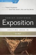 Exalting Jesus in Luke (Christ-Centered Exposition Commentary | CCE)