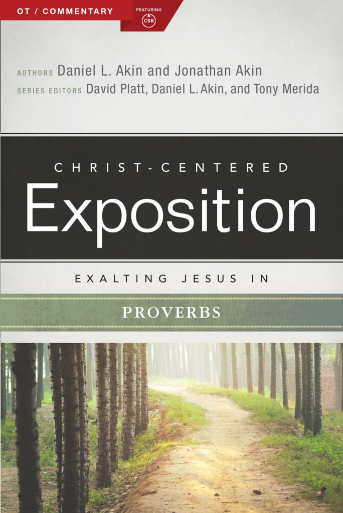 Exalting Jesus in Proverbs (Christ-Centered Exposition Commentary | CCE)