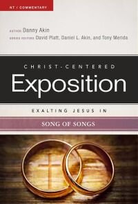 Exalting Jesus in Song of Songs (Christ-Centered Exposition Commentary | CCE)