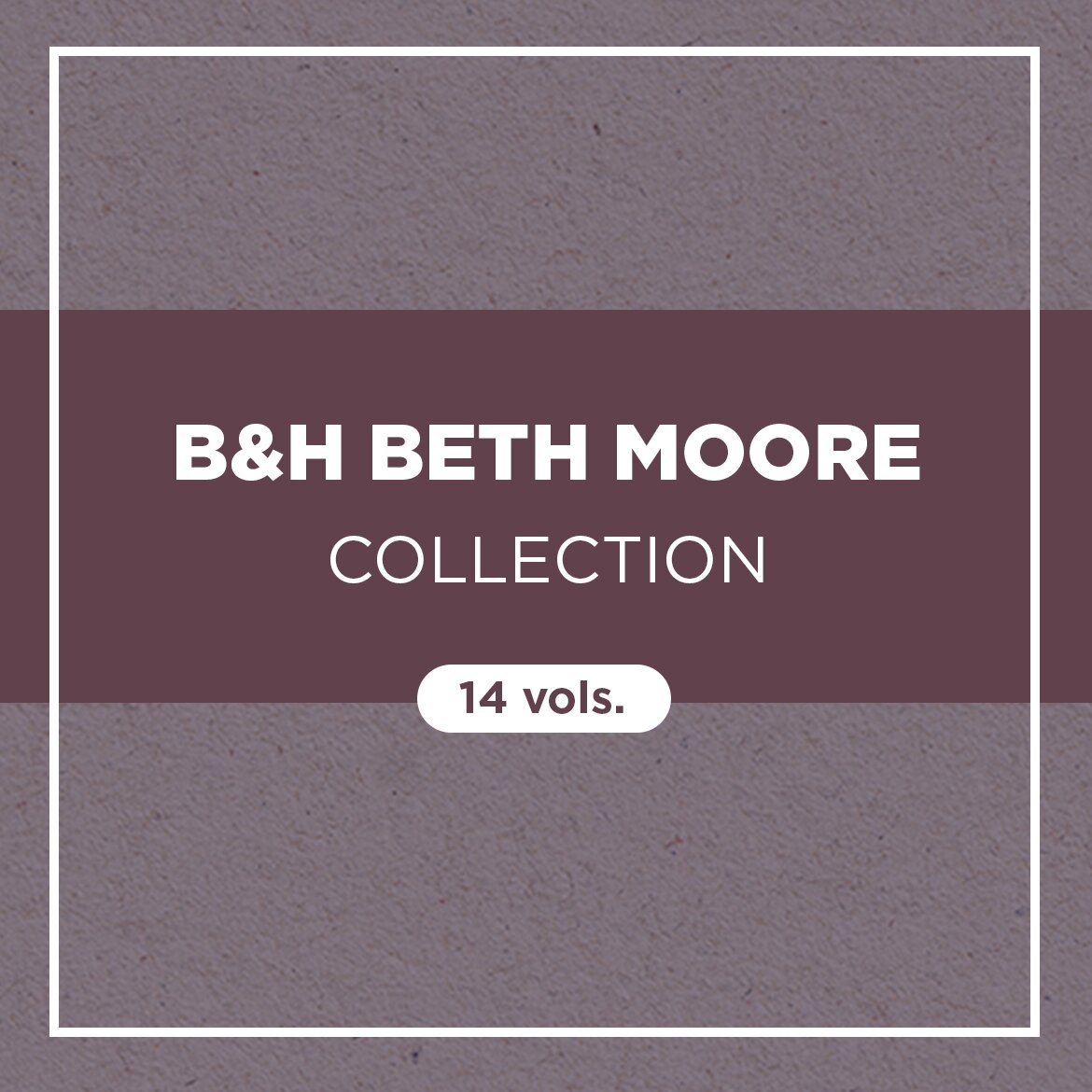 B&H Beth Moore Collection (14 vols.)