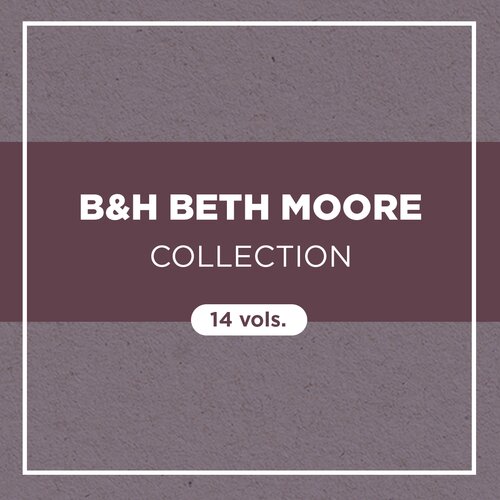 B&H Beth Moore Collection (14 vols.)