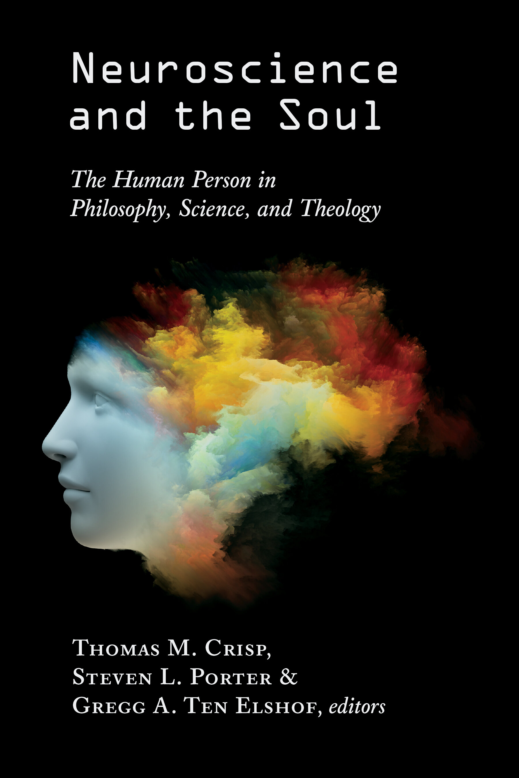 neuroscience-and-the-soul-the-human-person-in-philosophy-science-and