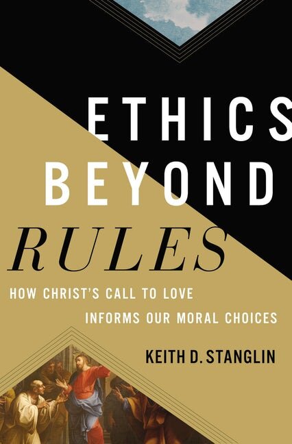 Ethics Beyond Rules: How Christ’s Call to Love Informs Our Moral Choices