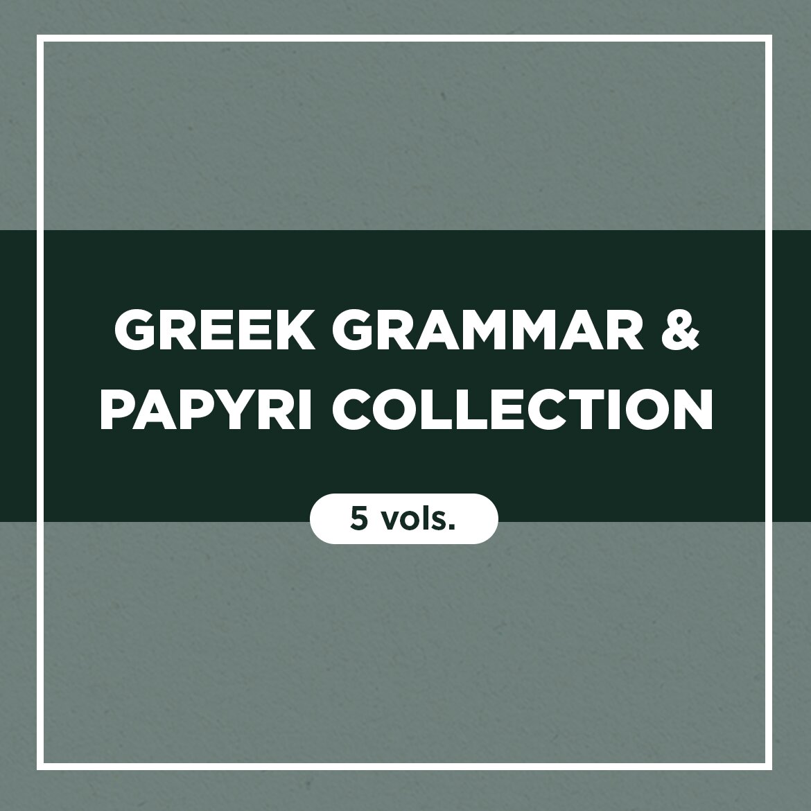 Greek Grammar & Papyri Collection (5 Vols.)