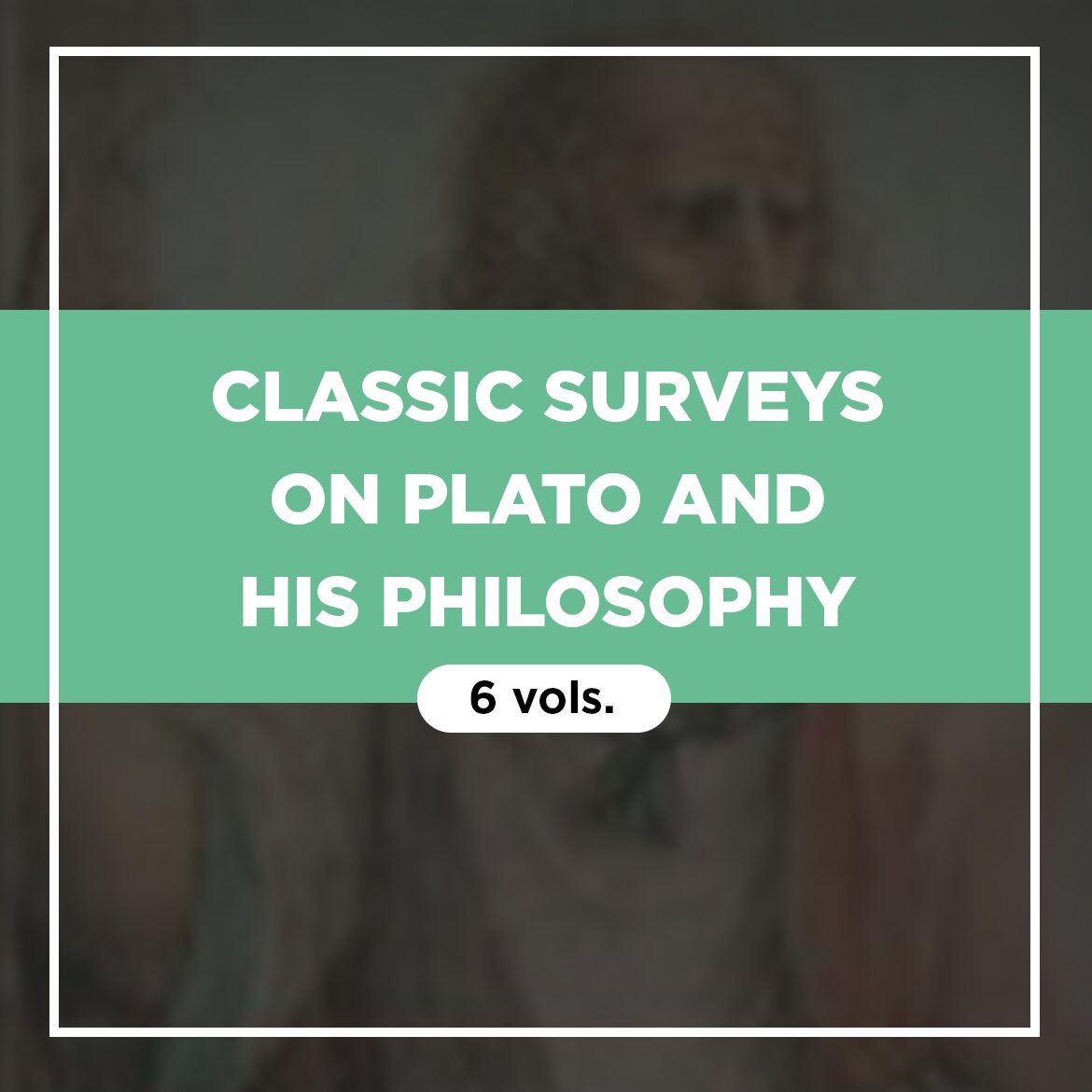 Classic Surveys on Plato and His Philosophy (6 vols.)