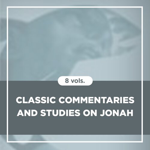 Classic Commentaries and Studies on Jonah (8 vols.)