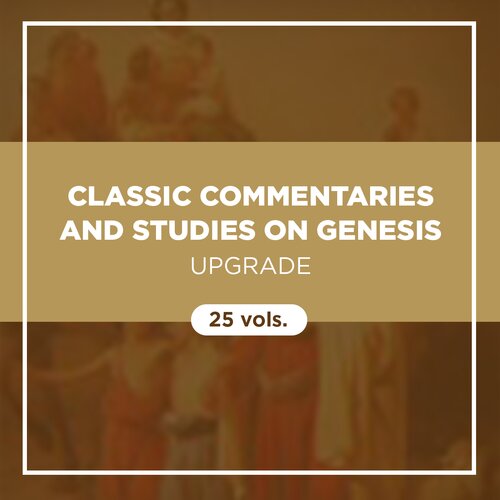 Classic Commentaries and Studies on Genesis Upgrade (25 vols.)