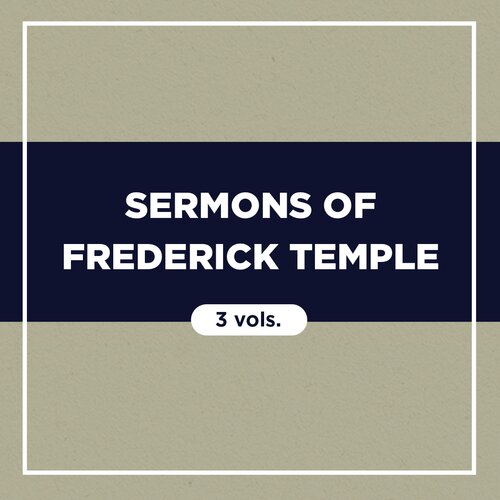 Sermons of Frederick Temple (3 vols.)
