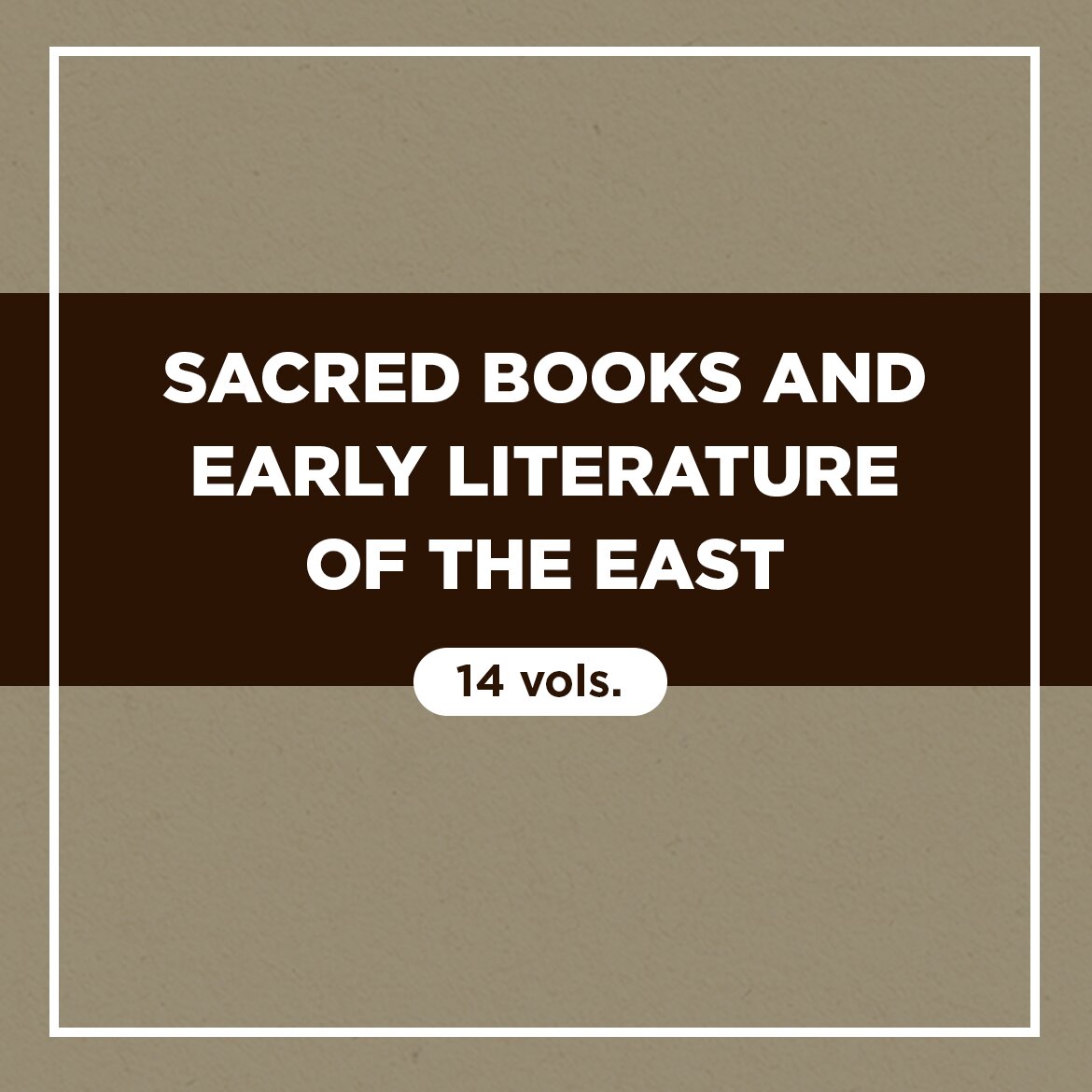 Sacred Books and Early Literature of the East (14 vols.)