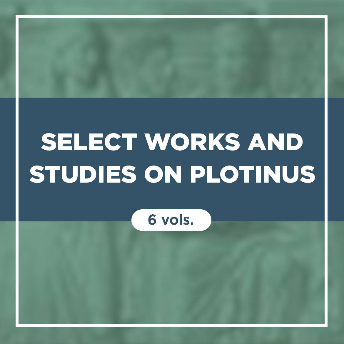 Select Works and Studies on Plotinus (6 vols.)