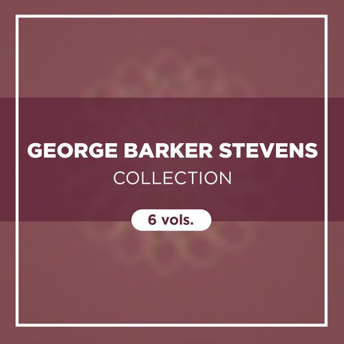George Barker Stevens Collection (6 vols.)