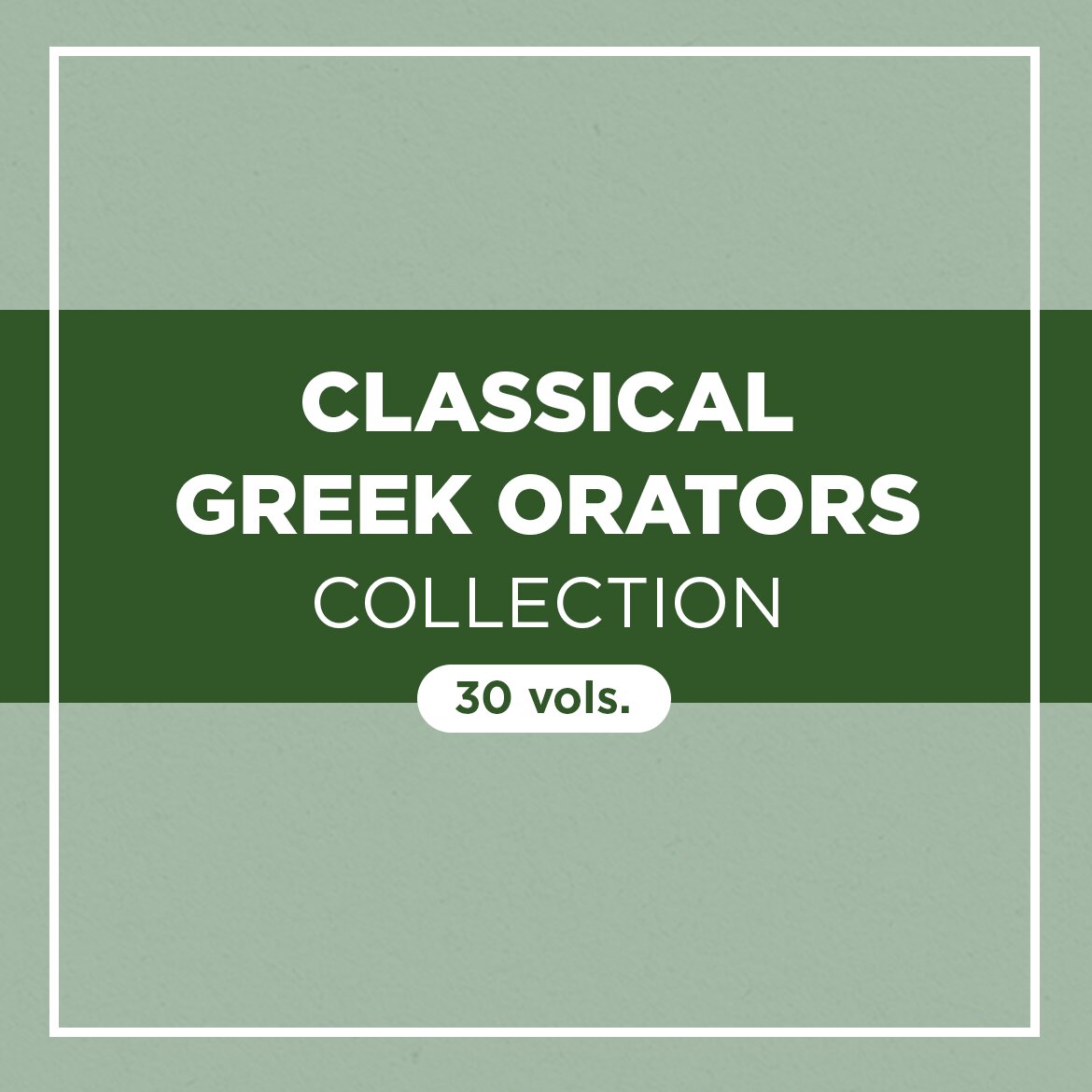 Classical Greek Orators Collection (30 vols.)