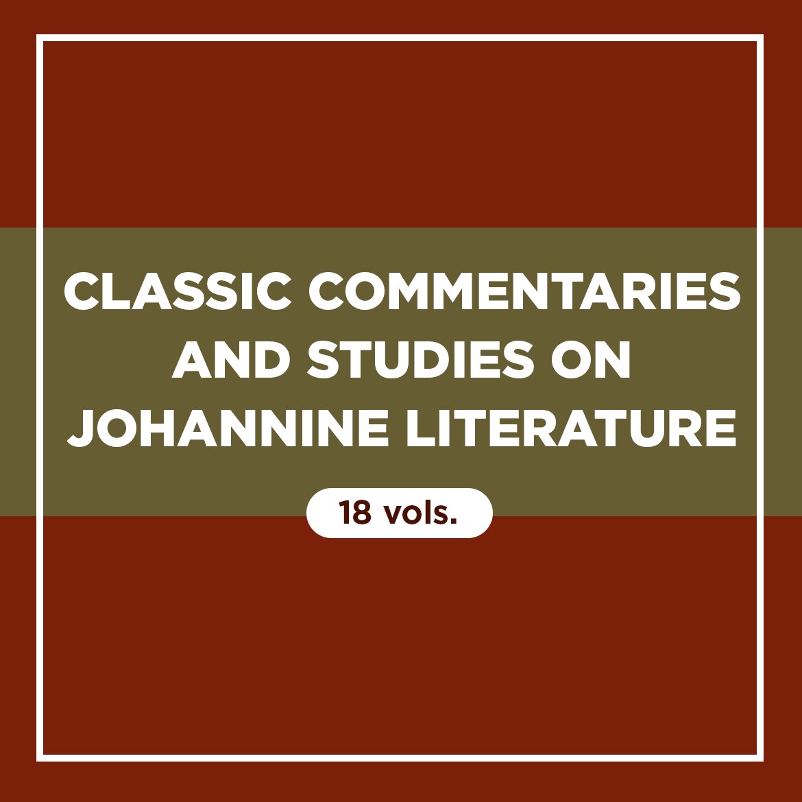 Classic Commentaries and Studies on Johannine Literature (18 vols.)