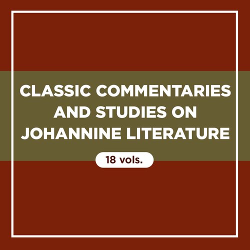 Classic Commentaries and Studies on Johannine Literature (18 vols.)