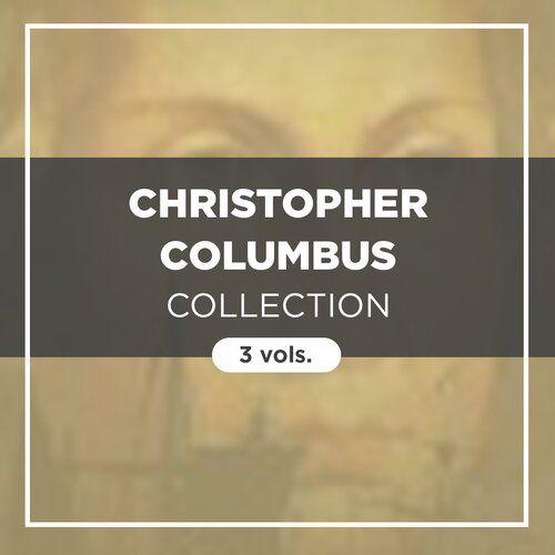 Christopher Columbus Collection (3 vols.)
