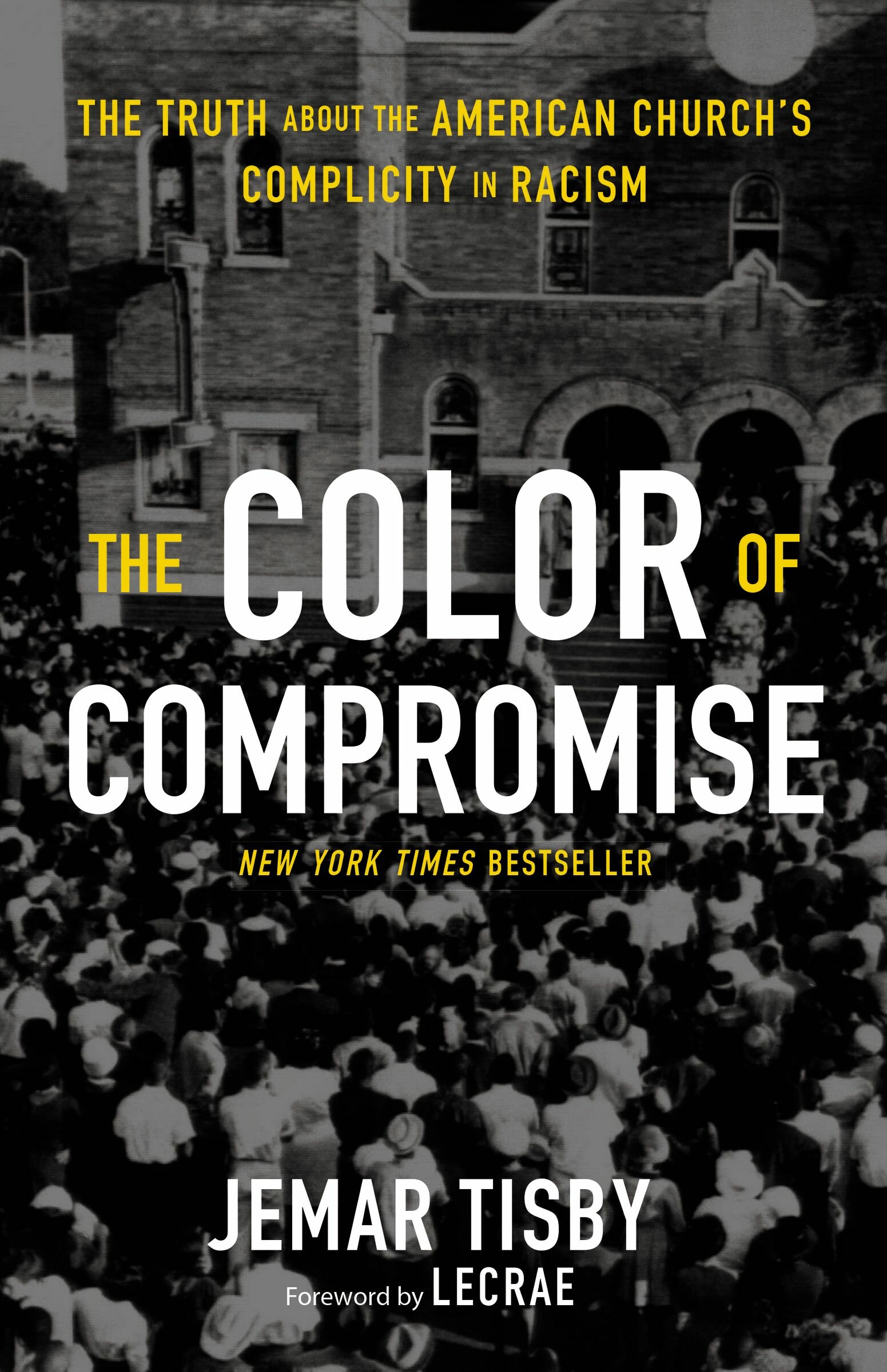 The Color of Compromise: The Truth about the American Church’s Complicity in Racism