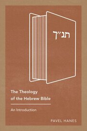 The Theology of the Hebrew Bible: An Introduction