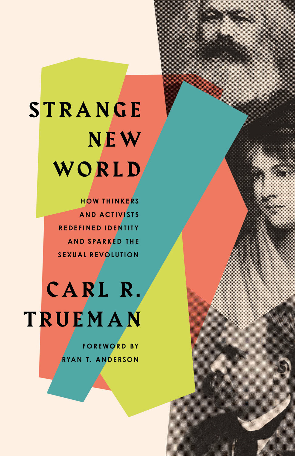 Strange New World How Thinkers And Activists Redefined Identity And Sparked The Sexual 9485