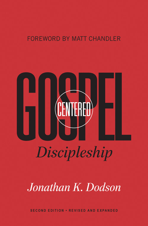 Gospel-Centered Discipleship, 2nd ed.