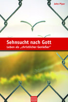 Sehnsucht nach Gott: Leben als „christlicher Genießer“