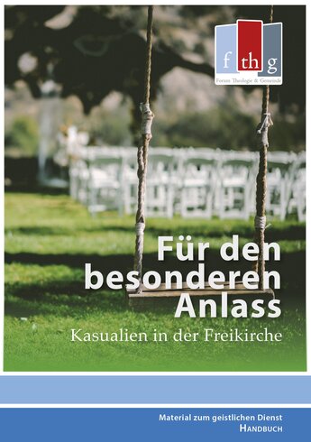 Für den besonderen Anlass: Kasualien in der Freikirche