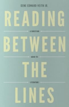 Reading Between the Lines: A Christian Guide to Literature