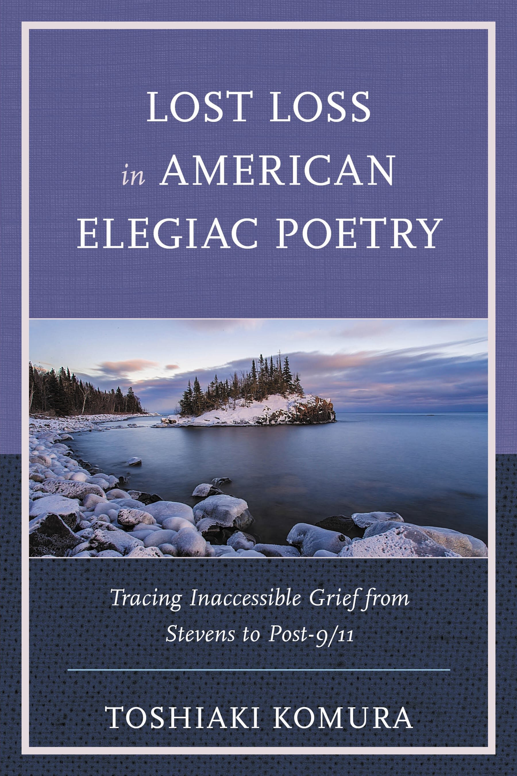 Lost Loss in American Elegiac Poetry: Tracing Inaccessible Grief from