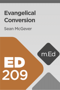 Mobile Ed: ED209 Evangelical Conversion (2 hour course)