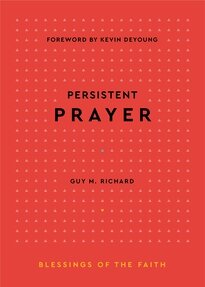 Persistent Prayer (Blessings of the Faith)