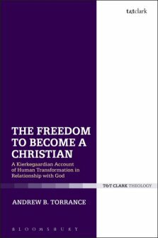 The Freedom to Become a Christian: A Kierkegaardian Account of Human Transformation in Relationship with God