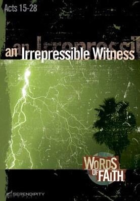Acts 15-28: An Irrepressible Witness (Words of Faith)
