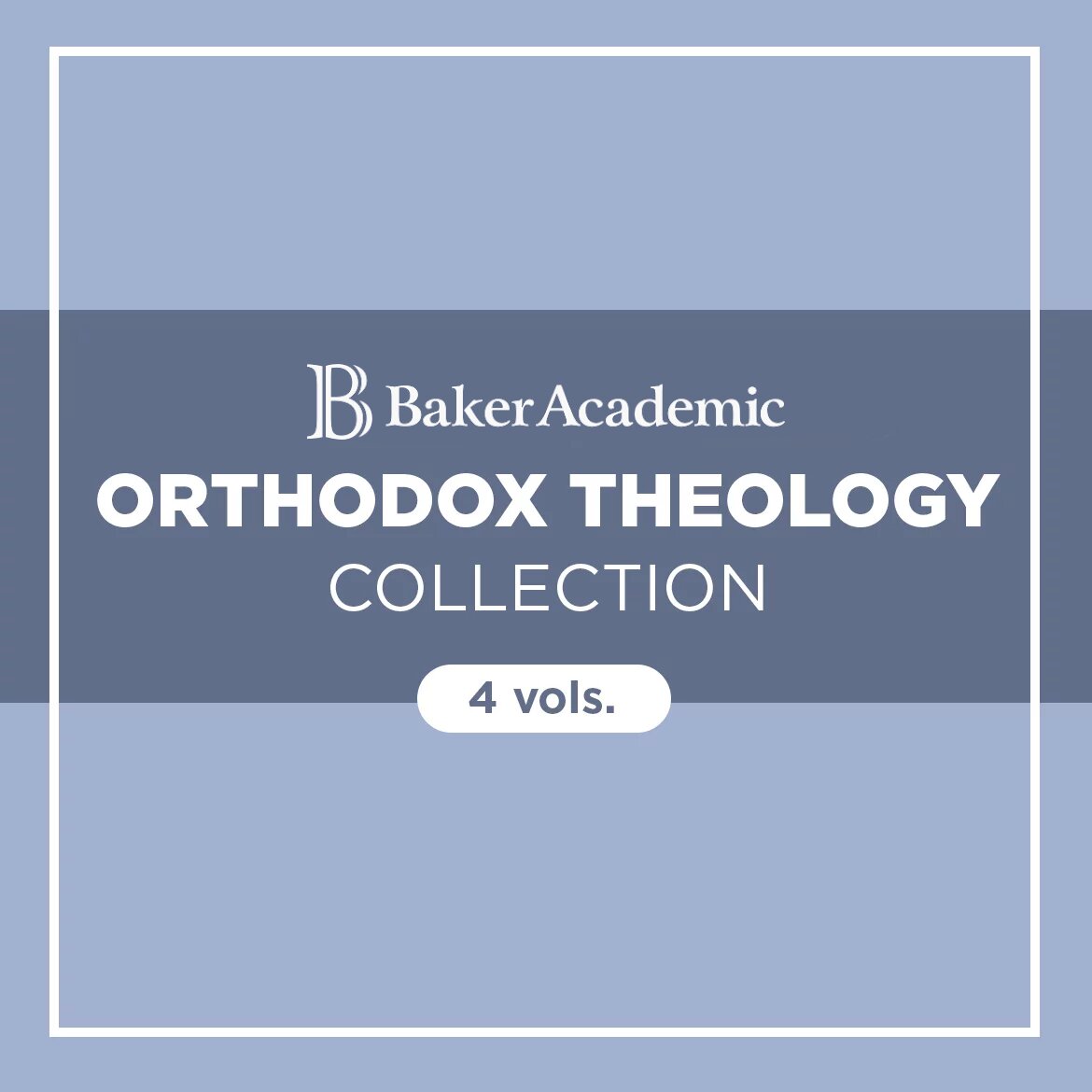 Baker Academic Orthodox Theology Collection (4 vols.)