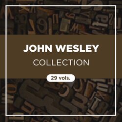 John Wesley Collection (29 vols.) 