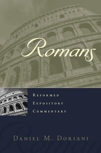 Romans (Reformed Expository Commentary | REC)