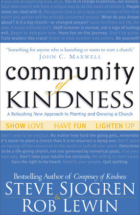 Community of Kindness: A Refreshing New Approach to Planting and Growing a Church