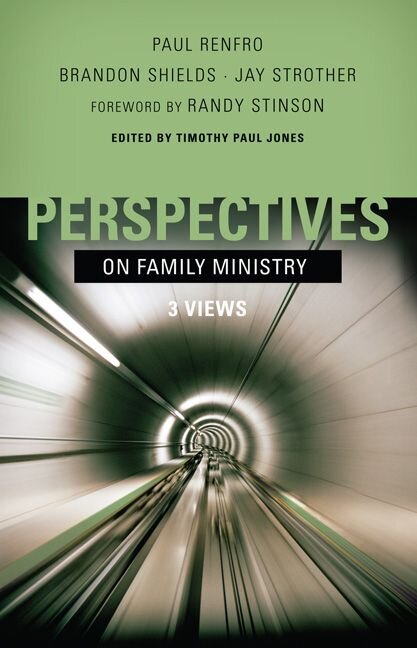 Perspectives On Family Ministry: Three Views