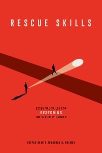 Rescue Skills: Essential Skills for Restoring the Sexually Broken