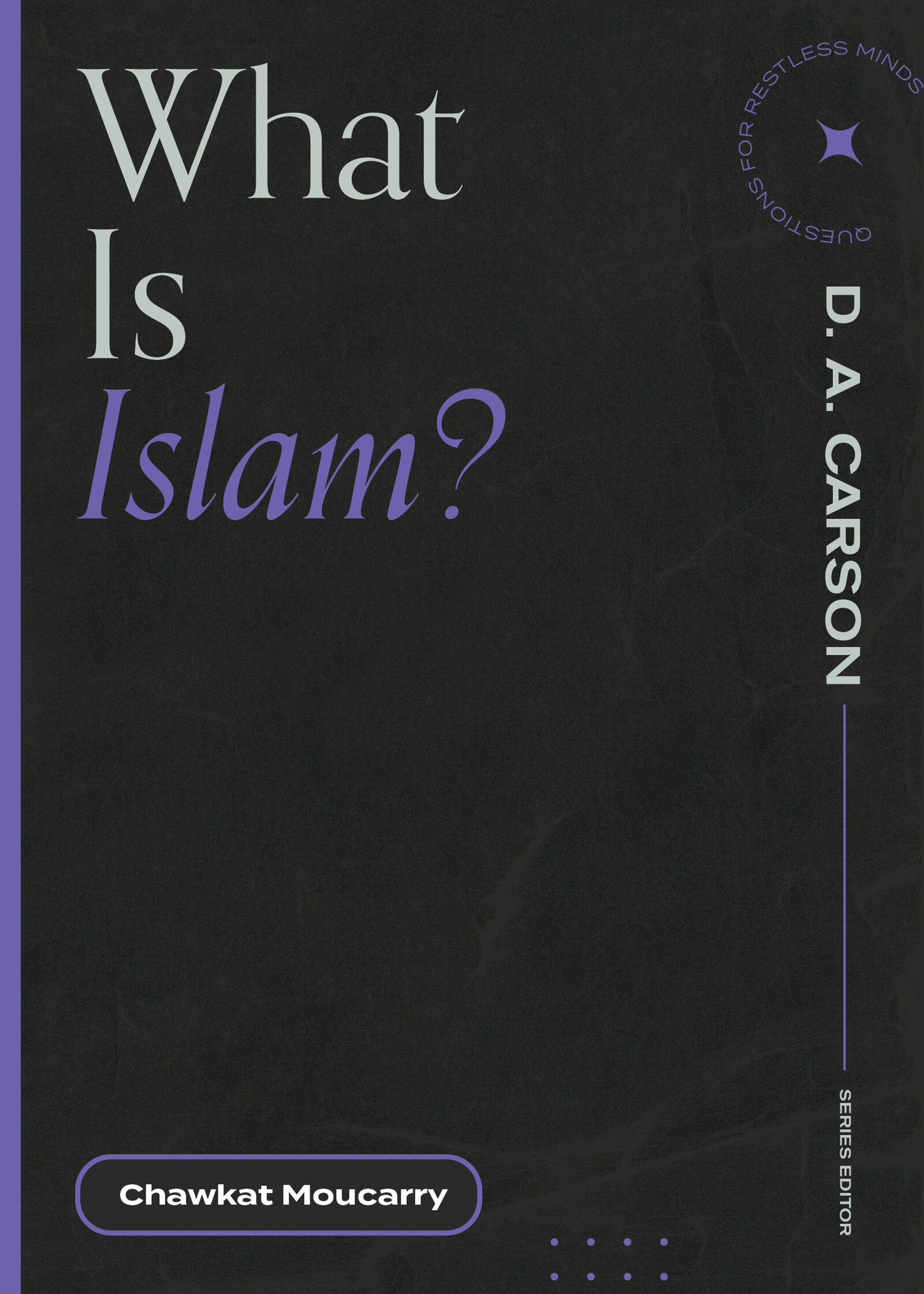 What Is Islam? (Questions for Restless Minds)