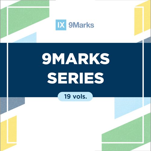 9Marks Series (19 vols.)