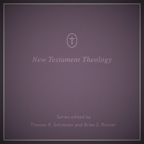 Crossway New Testament Theology Series (2 vols.)
