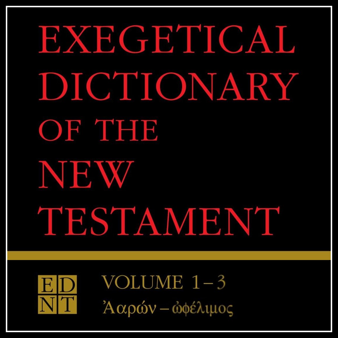 Exegetical Dictionary of the New Testament | EDNT (3 vols.)