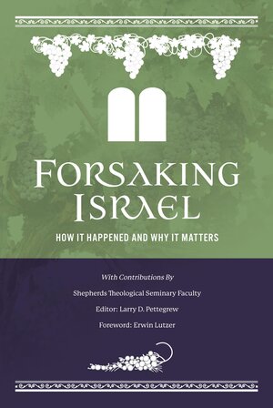 Forsaking Israel: How It Happened and Why It Matters, 2nd ed.