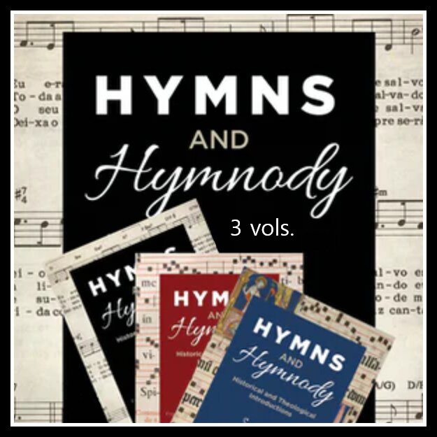 Hymns and Hymnody Historical and Theological Introductions (3 vols.)